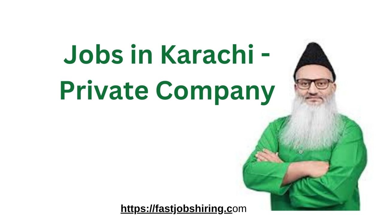 Jobs in Karachi - Private Company